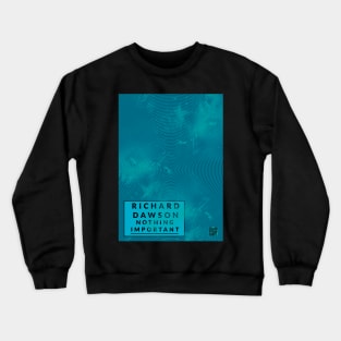 Nothing Important Crewneck Sweatshirt